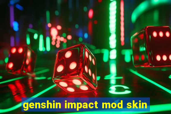 genshin impact mod skin